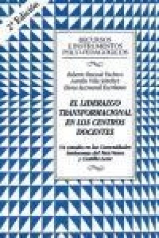 Book El liderazgo transformacional en los centros docentes : un estudio en las comunidades autónomas del País Vasco y Castilla-León Elena Auzmendi Escribano