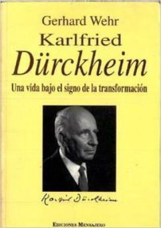 Kniha Karlfried Durckheim : una vida bajo el signo de la transformación Gerhard Wehr