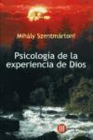 Carte Psicologia de la experiencia de Dios Mihály Szentmártoni