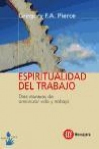 Książka Espiritualidad del trabajo : diez maneras de armonizar vida y trabajo Gregory Pierce