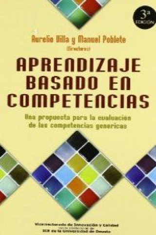 Kniha Aprendizaje basado en competencias : una propuesta para la evaluación de las competencias genéricas Aurelio Villa Sánchez