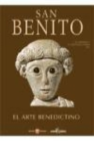 Kniha San Benito : el arte benedictino Roberto . . . [et al. ] Cassanelli