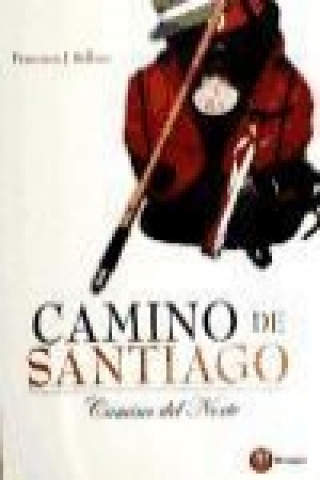 Könyv Camino de Santiago : Camino del Norte Francisco J. Relloso Rodríguez