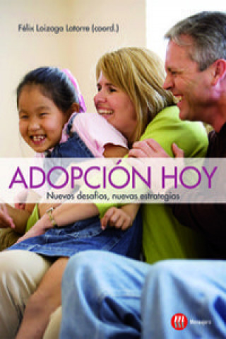 Книга Adopción hoy : nuevos desafíos, nuevas estrategias Félix Loizaga Latorre