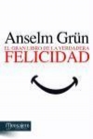 Knjiga El gran libro de la verdadera felicidad Anselm Grün