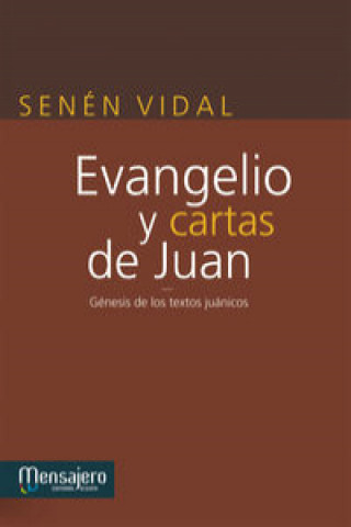 Könyv Evangelio y cartas de Juan: génesis de los textos juánicos SENEN VIDAL