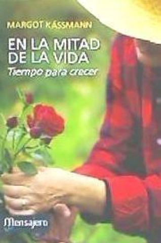 Book En la mitad de la vida : tiempo para crecer Margot Kässmann