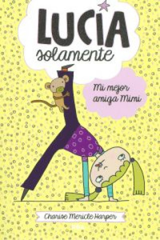 Libro Peques. Lucía solamente. Mi mejor amiga Mimi CHARISSE MERICLE HARPER