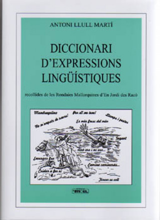 Book Diccionari d'expressions lingüístiques : recollides de les rondaies mallorquines d'en Jordi des Racó (Mn. Antoni M. Alcover) Antoni Llull Martí