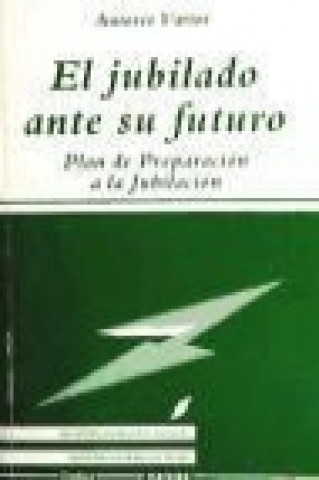 Kniha El jubilado ante su futuro : plan de preparación a la jubilación 