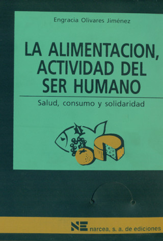 Książka La alimentación, actividad del ser humano : (ciencias de la naturaleza) Engracia Olivares Jiménez