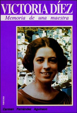 Könyv Victoria Díez : memoria de una maestra Carmen Fernández Aguinaco