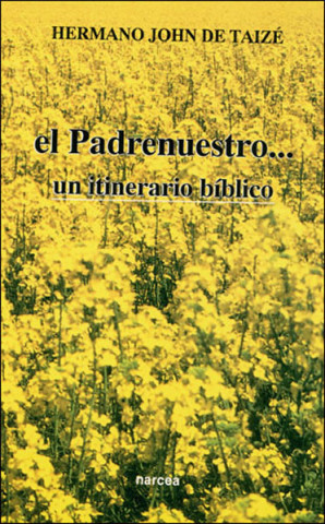 Knjiga El Padrenuestro-- un itinerario bíblico JOHN DE TAIZE
