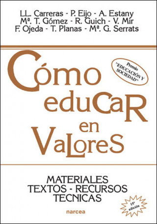 Kniha Cómo educar en valores : materiales, textos, recursos, técnicas Llorenç . . . [et al. ] Carreras