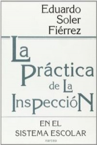 Kniha La práctica de la inspección en el sistema escolar Eduardo Soler Fiérrez