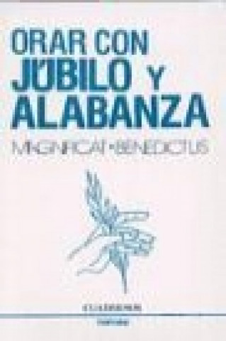 Kniha Orar con júbilo y alabanza : magníficat, benedictus Felisa . . . [et al. ] Elizondo Aragón