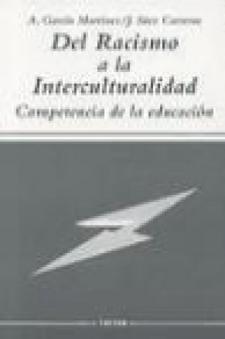 Kniha Del racismo a la interculturalidad : competencia de la escuela Alfonso García Martínez