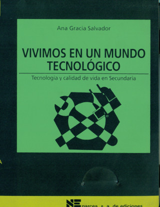 Buch Vivimos en un mundo tecnológico : tecnología y calidad de vida en Secundaria Ana Gracia Labrador