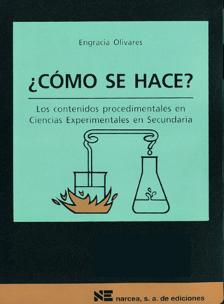 Kniha Cómo se hace? : los contenidos procedimentales en ciencias experimentales en Secundaria Engracia Olivares Jiménez