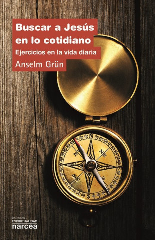 Kniha Buscar a Jesús en lo cotidiano : ejercicios en la vida diaria Anselm Grün