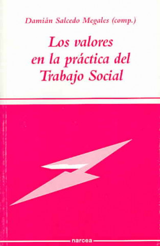 Könyv Los valores en la práctica del trabajo social Damián Salcedo Megales