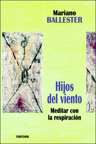 Kniha Hijos del viento : meditar con la respiración Mariano Ballester Meseguer