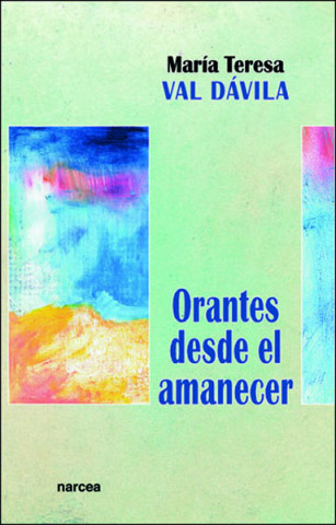 Libro Orantes desde el amanecer María Teresa Val Dávila