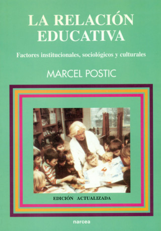 Carte La relación educativa : factores institucionales, sociológicos y culturales Marcel Postic
