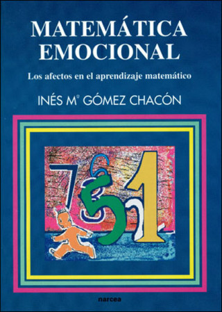 Kniha Matemática emocional : los afectos en el aprendizaje matemático Inés María Gómez Chacón