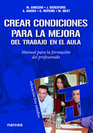 Kniha Crear las condiciones para la mejora del trabajo en el aula : manual para la formación del profesorado David . . . [et al. ] Hopkins