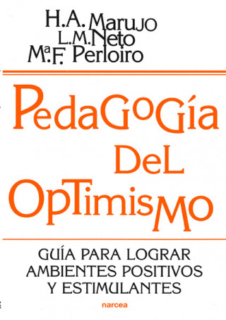 Könyv Pedagogía del optimismo : guía para lograr ambientes positivos y estimulantes Helena Águeda Marujo