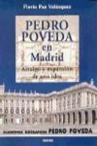 Kniha Pedro Poveda en Madrid : arraigo y expansión de una idea Flavia Paz Velázquez