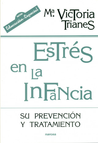 Kniha Estrés en la infancia : su prevención y tratamiento María Victoria Trianes Torres