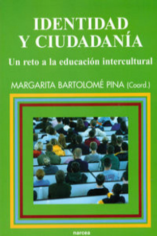 Livro Identidad y ciudadanía : un reto a la educación intercultural Margarita Bartolomé Pina