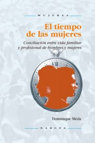 Könyv El tiempo de las mujeres : conciliación entre vida familiar y profesional de hombres y mujeres Dominique Méda