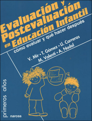 Kniha Evaluación y postevaluación en Educación Infantil : cómo evaluar y qué hacer después Victoria Mir Costa