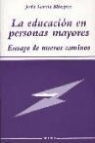 Kniha La educación en personas mayores : ensayo de nuevos caminos Jesús García Mínguez