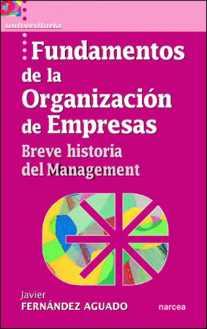 Carte Fundamentos de la organización de empresas : breve historia del management Francisco Javier Fernández Aguado