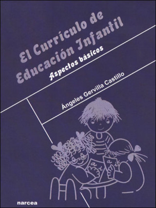 Könyv El curriculo de educación infantil. Aspectos básicos ANGELES GERVILLA