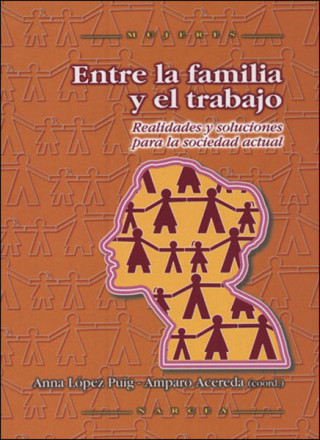 Kniha Entre la familia y el trabajo : realidades y soluciones para la sociedad actual Amparo Acereda Extremiana