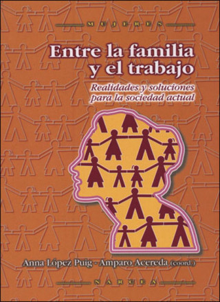 Knjiga Entre la familia y el trabajo : realidades y soluciones para la sociedad actual Amparo Acereda Extremiana