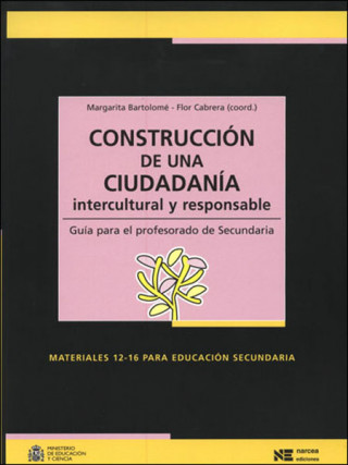 Książka Construcción de una ciudadanía intercultural y responsable : guía para el profesorado de secundaria Margarita Bartolomé Pina