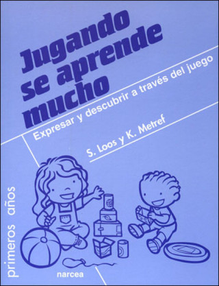 Knjiga Jugando se aprende mucho : expresar y descubrir a través del juego Sigrid Loos