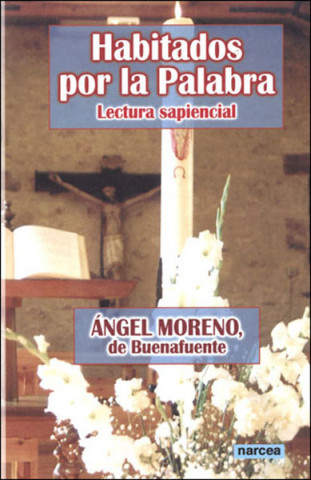 Kniha Habitados por la palabra : lectura sapiencial Ángel Moreno de Buenafuente