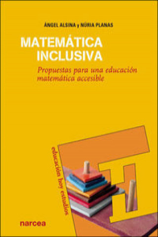 Könyv Matématica inclusiva : Propuestas para una educación matemática accesible Ángel Alsina Pastells