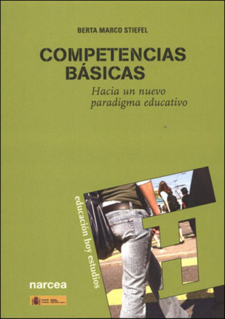 Könyv Competencias básicas : hacia un nuevo paradigma educativo Berta Marco Stiefel