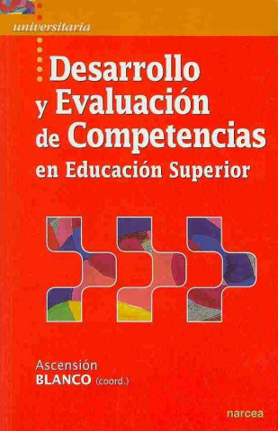 Kniha Desarrollo y evaluación de competencias en educación superior A. BLANCO