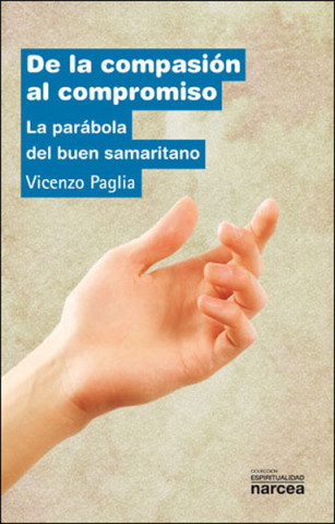 Buch De la compasión al compromiso : la parábola del hijo pródigo Vincenzo Paglia