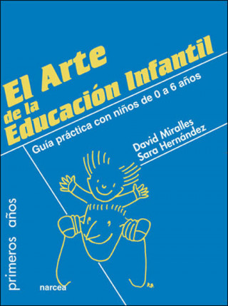 Carte El arte de la Educación Infantil : educar desde el amor y el respeto Sara Hernández Jiménez
