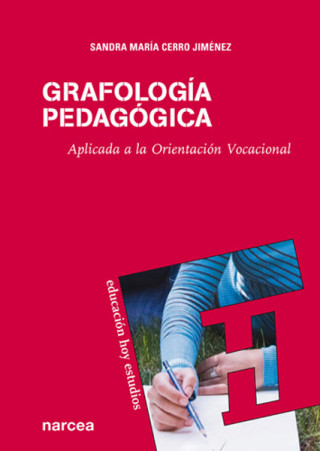 Carte Grafología pedagógica : aplicada a la orientación vocacional Sandra María Cerro Jiménez